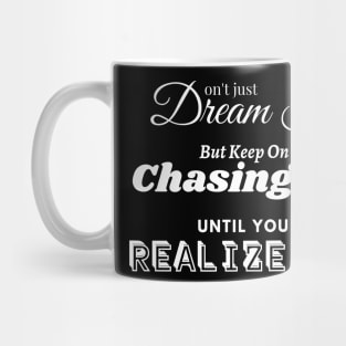Don't Just Dream Mug
